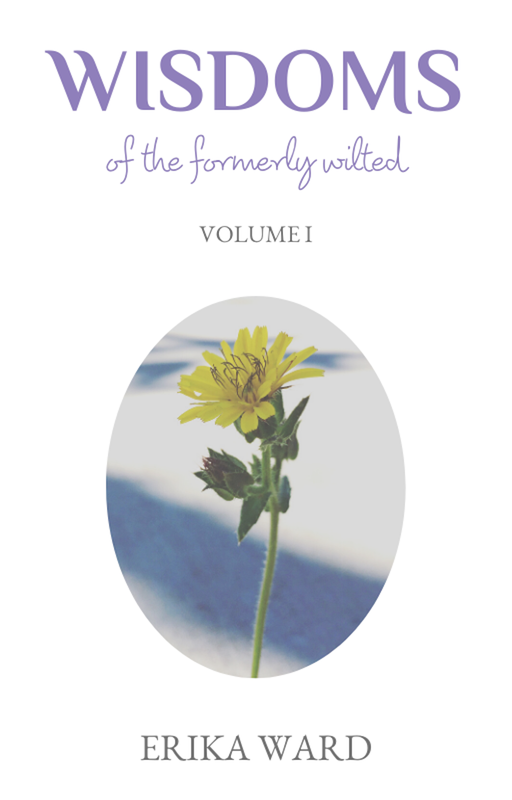 Wisdoms of the Formerly Wilted: Volume I book cover